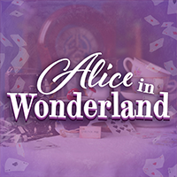 Alice in Wonderland SENSORY FRIENDLY